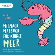 Mitmach-Malbuch für Kinder - MEER di Alexandra Schönfeld edito da Vicky Bo Verlag GmbH