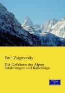 Die Gefahren der Alpen di Emil Zsigmondy edito da Verlag der Wissenschaften