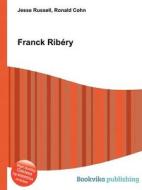 Franck Ribery di Jesse Russell, Ronald Cohn edito da Book On Demand Ltd.