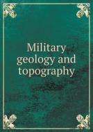 Military Geology And Topography di Herbert E Gregory edito da Book On Demand Ltd.