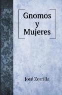 Gnomos y Mujeres di Jose´ Zorrilla edito da Book on Demand Ltd.