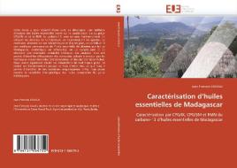 Caractérisation d'huiles essentielles de Madagascar di Jean-Francois CAVALLI edito da Editions universitaires europeennes EUE