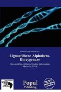 Lignostilbene Alphabeta-Dioxygenase edito da Populpublishing
