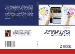Improving Book Lending Service in UTM Library with Apriori Rule-mining di Habeeb Omotunde, Maryam Ahmed edito da LAP Lambert Academic Publishing