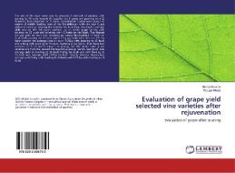 Evaluation of grape yield selected vine varieties after rejuvenation di Michal Anovcin, Eduard Pintér edito da LAP Lambert Academic Publishing