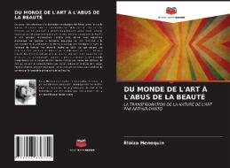 DU MONDE DE L'ART À L'ABUS DE LA BEAUTÉ di Eloiza Henequin edito da Editions Notre Savoir