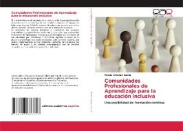 Comunidades Profesionales de Aprendizaje para la educación inclusiva di Moisés Antúnez García edito da Editorial Académica Española