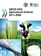 Oecd-fao Agricultural Outlook 2011-2020 di OECD Publishing edito da Organization For Economic Co-operation And Development (oecd