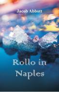 Rollo in Naples di Jacob Abbott edito da Alpha Editions