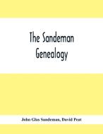The Sandeman Genealogy di John Glas Sandeman edito da Alpha Editions