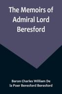 The Memoirs of Admiral Lord Beresford di Charles William de la Poer Beresford . . . edito da Alpha Editions