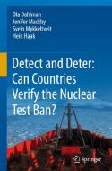 Detect and Deter: Can Countries Verify the Nuclear Test Ban? di Ola Dahlman, Jenifer Mackby, Sven Mykkeltveit, Hein Haak edito da Springer-Verlag GmbH