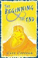 The Beginning and the End di Ciro Correia edito da Lefthand Books