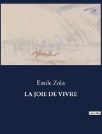 LA JOIE DE VIVRE di Émile Zola edito da Culturea