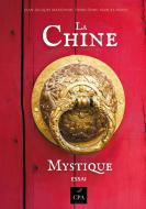 La Chine Mystique di Jean-Jacques Matignon, Henri Doré, Marcel Mauss, . . Cpa Editions edito da EDITIONS, CPA