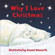 Why I Love Christmas edito da Harpercollins Publishers