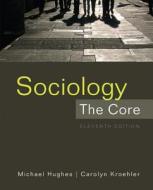 Sociology: The Core di Michael Hughes, Carolyn J. Kroehler edito da MCGRAW HILL BOOK CO