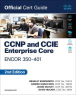 CCNP And CCIE Enterprise Core ENCOR 350-401 Official Cert Guide di Brad Edgeworth, Ramiro Garza Rios, David Hucaby, Jason Gooley edito da Pearson Education (US)