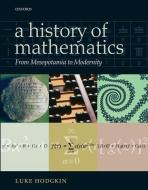 A History of Mathematics di Luke (King's College Hodgkin edito da Oxford University Press