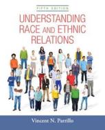 Understanding Race And Ethnic Relations di Vincent N. Parrillo edito da Pearson Education (us)