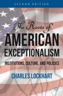 The Roots of American Exceptionalism di C. edito da Palgrave Macmillan US