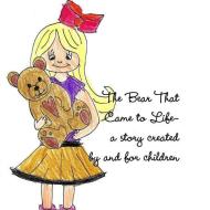 The Bear That Came to Life-a story created by and for children di Suman Jaswal edito da Lulu.com