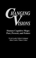 Changing Visions di Robert Artigiani, Allan Combs, Vilmos Csanyi edito da Praeger Publishers