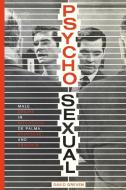 Psycho-sexual di David Greven edito da University Of Texas Press