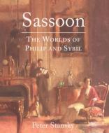 Sassoon - The Worlds of Philip and Sybil di Peter Stansky edito da Yale University Press