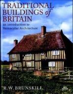 Traditional Buildings Of Britain di R.W. Brunskill edito da Yale University Press