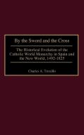 By the Sword and the Cross di Charles A. Truxillo edito da Greenwood Press