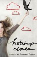 Ketchup Clouds di Annabel Pitcher edito da LITTLE BROWN & CO