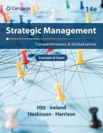 Strategic Management: Concepts and Cases: Competitiveness and Globalization di Michael A. Hitt, R. Duane Ireland, Robert E. Hoskisson edito da CENGAGE LEARNING