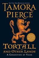 Tortall and Other Lands: A Collection of Tales di Tamora Pierce edito da Random House Books for Young Readers