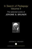 In Search Of Pedagogy Volume Ii di Jerome S. Bruner edito da Taylor & Francis Ltd