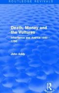 Death, Money and the Vultures di John Addy edito da Taylor & Francis Ltd