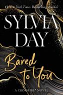 Crossfire Trilogy 1. Bared to You di Sylvia Day edito da Penguin LCC US