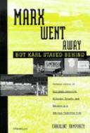 Humphrey, C:  Marx Went Away - But Karl Stayed Behind di Caroline Humphrey edito da University of Michigan Press