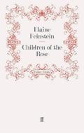 Children of the Rose di Elaine Feinstein edito da Faber and Faber ltd.