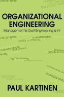 Organizational Engineering di Paul Kartinen edito da iUniverse