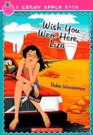 Wish You Were Here, Liza di Robin Wasserman edito da Turtleback Books