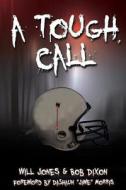 A Tough Call di Bob Dixon, Will Jones edito da Enigma Press