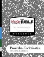 The Notebible: Special Edition - Workbook Proverbs-Ecclesiastes di Christian Michael edito da Scroll Media