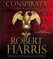 Conspirata: A Novel of Ancient Rome di Robert Harris edito da Simon & Schuster Audio