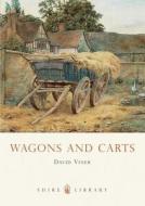 Wagons and Carts di David Viner edito da Bloomsbury Publishing PLC