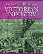 Victorian Industry di Neil Tonge edito da Hachette Children\'s Books