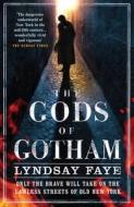 The Gods Of Gotham di Lyndsay Faye edito da Headline Publishing Group