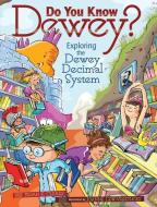 Do You Know Dewey?: Exploring the Dewey Decimal System di Brian P. Cleary edito da MILLBROOK PR INC