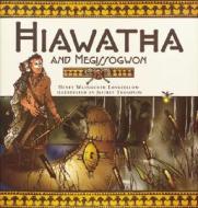 Hiawatha and Megissogwon di Henry Wadsworth Longfellow edito da NATL GEOGRAPHIC SOC