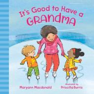 It's Good to Have a Grandma di Maryann Macdonald edito da ALBERT WHITMAN & CO